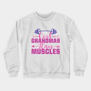 Cool Grandmas Have Muscles Distressed gym powerlifting Crewneck Sweatshirt